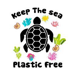 keep the sea plastic free, trending svg, turtle svg, turtle, ocean, trending now, trending, quotes, best saying, funny q