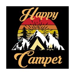 happy camper, trending svg, trending now, love camping, mountain svg, camper svg, camping svg, summer svg, funny camping