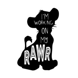i'm working on my rawr, trending svg, trending now, lion king svg, hakuna matata svg, simba svg, lion, trending, quotes,