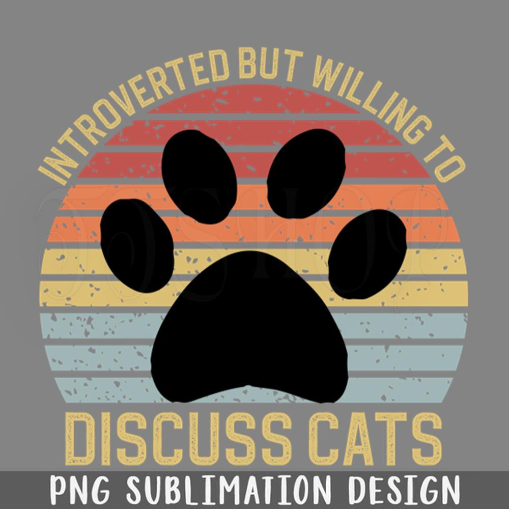 DMF805-Introverted But Willing To Discuss Cats PNG Download.jpg