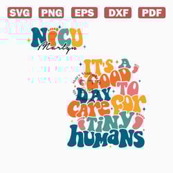 good day to care for tiny humans svg nicu nurse svg cutting files