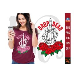 drop dead bones middle finger with rose png sublimation skeleton halloween funny shirt svg files for cricut