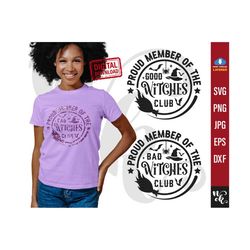proud member witch club and good witch png, wicked witch and bad witch halloween shirt svg for cricut, silhouette.