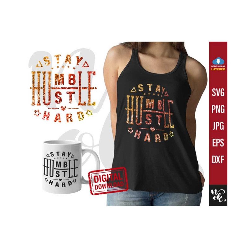 711202383313-stay-humble-hustle-hard-svg-cut-file-girl-boss-t-shirt-quote-image-1.jpg