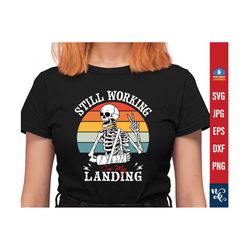broken arm shirt svg - still working on my landings svg - skelton arm cast design svg cut file, get well gift png sublimation print.