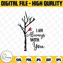 i am always with you cardinal in birch tree svg digital cut file for htv-vinyl-decal-vinyl cutter-craft cutter- svg - dx