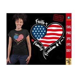 faith family freedom svg, independence day png, faith family freedom heart american flag png, 4th of july shirt svg cut file for cricut.