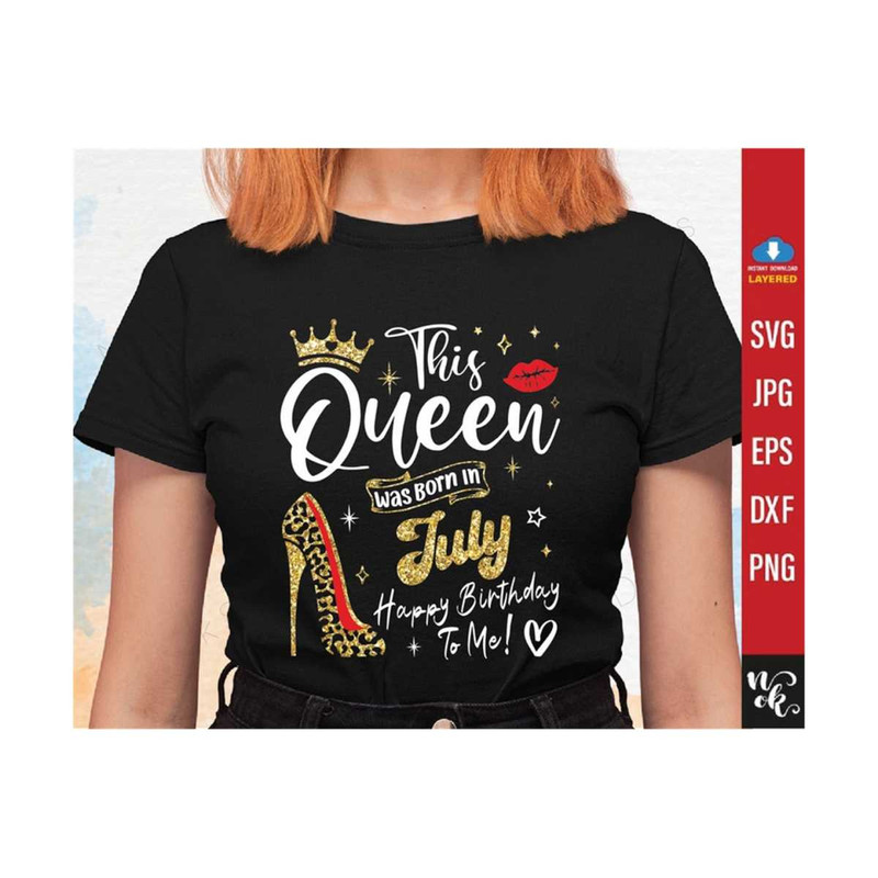711202385127-birthday-queen-svg-this-queen-was-born-in-july-svg-july-image-1.jpg