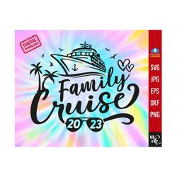 family cruise svg, family cruise 2023 svg, cruise 2023 svg, family cruise shirts 2023 png, cruise svg for cut file and png ready to print