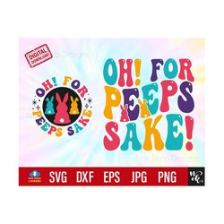 cute easter svg, oh for peeps sake svg png, easter svg, kids easter png, easter bunny svg for cricut, egg hunt png, png sublimation