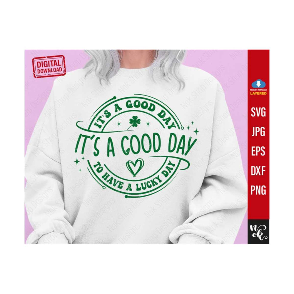 711202391228-its-a-good-day-to-have-a-lucky-day-svg-png-st-patricks-image-1.jpg
