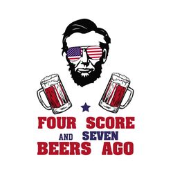 four score and senven beers ago, independence day svg, 4th of july, july 4th svg, patriotic svg, beer lover, america fla