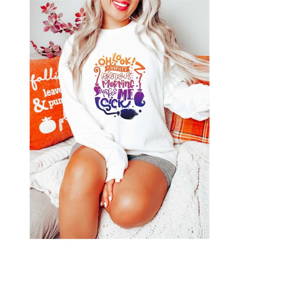 MR-711202310332-hocus-pocus-sweatshirt-oh-look-another-glorious-morning-makes-image-1.jpg