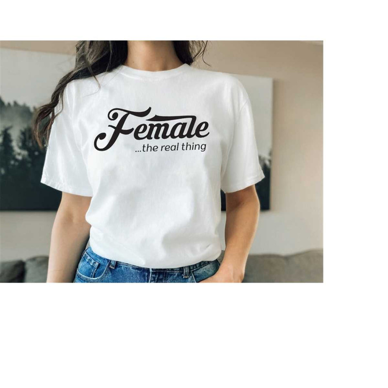 MR-7112023112424-female-the-real-thing-t-shirt-support-woman-shirt-megyn-image-1.jpg