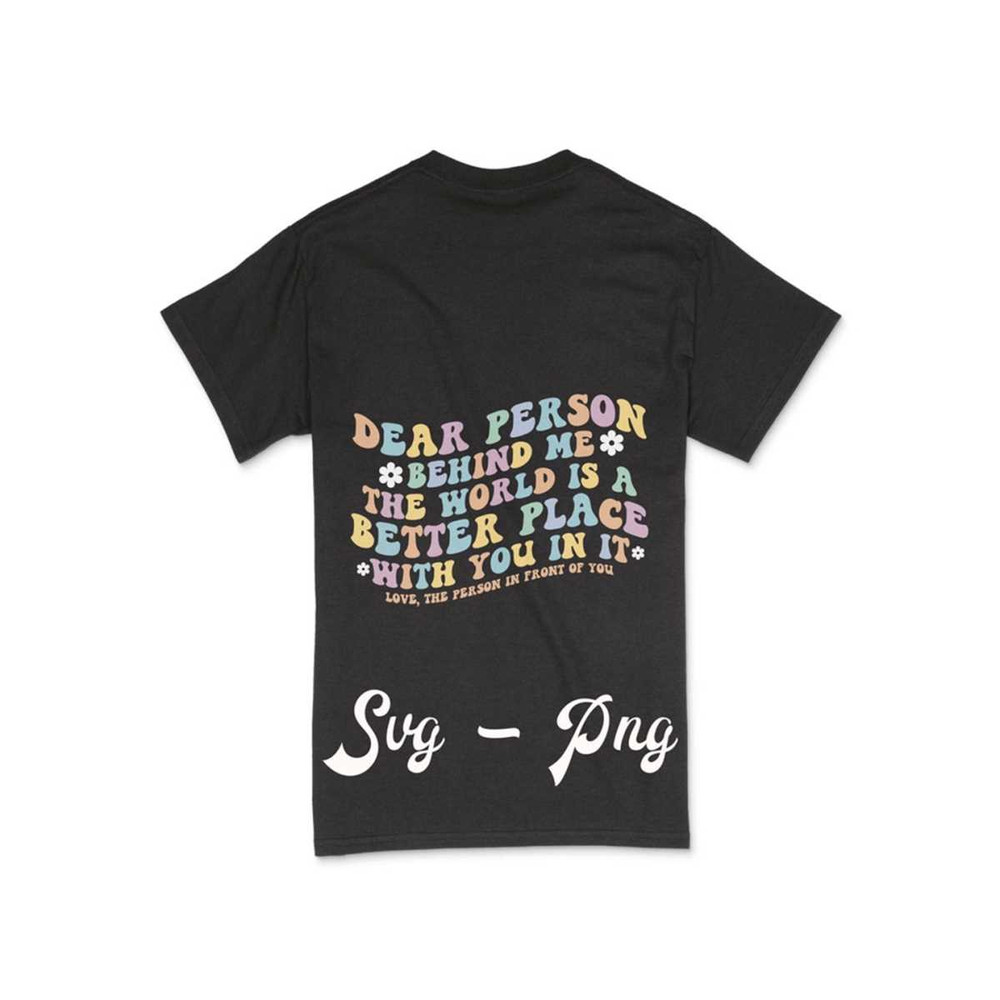 MR-7112023141012-dear-person-behind-me-the-world-is-a-better-place-love-funny-image-1.jpg