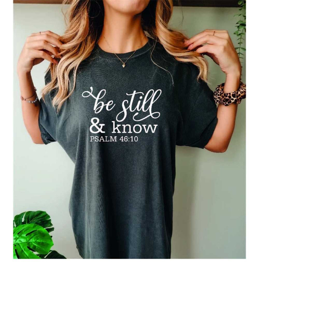 MR-711202314231-comfort-colorschristian-tee-be-still-and-know-psalm-4610-image-1.jpg