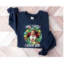omg santa, know him shirt, funny shirt, vintage xmas sweatshirt, elf shirt, christmas shirt, santa shirt, holiday movie