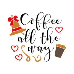 coffee all the way svg, starbucks coffee cups svg, starbucks svg, starbucks logo svg, starbucks wrap, cut file