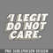 DMF142-I Legit Do ot Care PNG Download.jpg