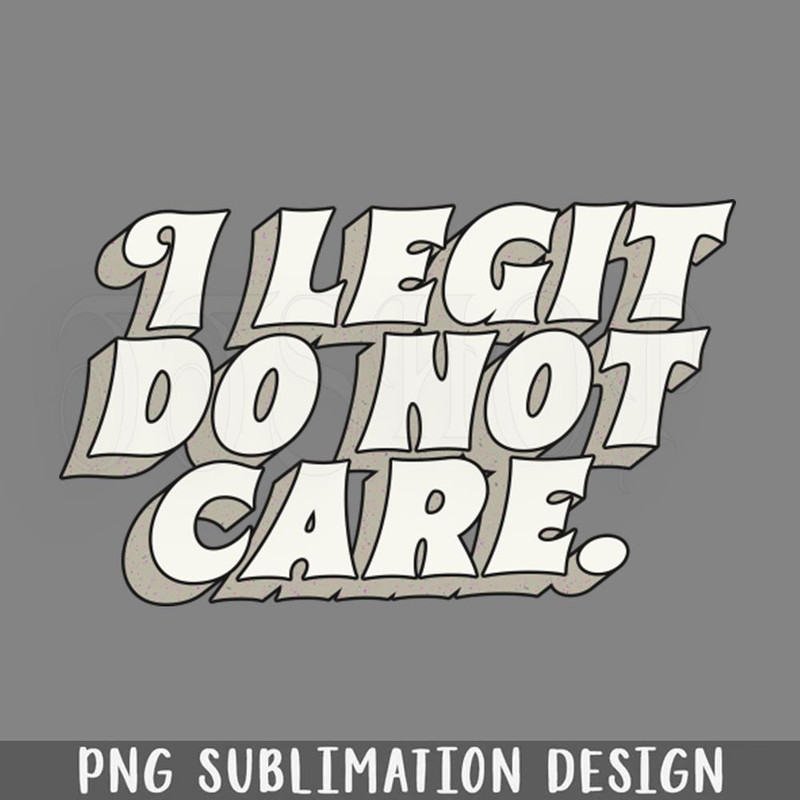 DMF142-I Legit Do ot Care PNG Download.jpg