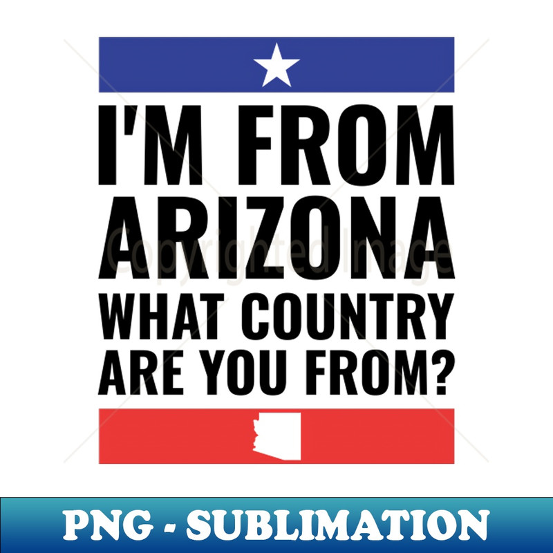 AC-20231107-3534_Im From Arizona What Country Are You From Arizona Map Silhouette 5083.jpg
