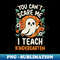 AH-20231107-13303_You Cant Scare Me I Teach Kindergarten 3550.jpg