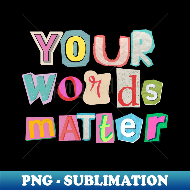 AJ-20231107-13387_your words matter t-shirt 6955.jpg