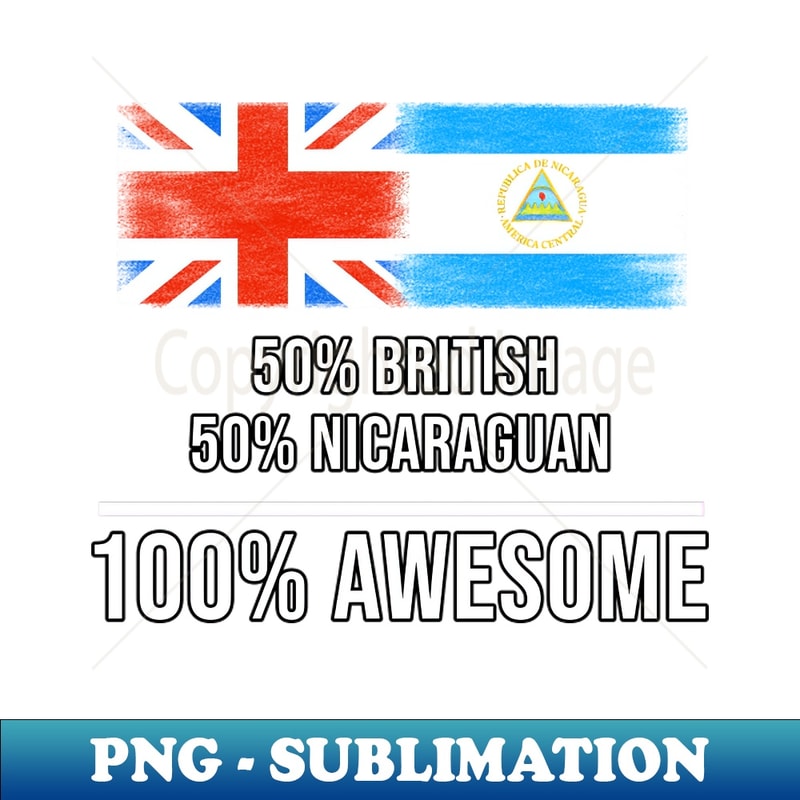 BH-20231107-123_50 British 50 Nicaraguan 100 Awesome - Gift for Nicaraguan Heritage From Nicaragua 2665.jpg