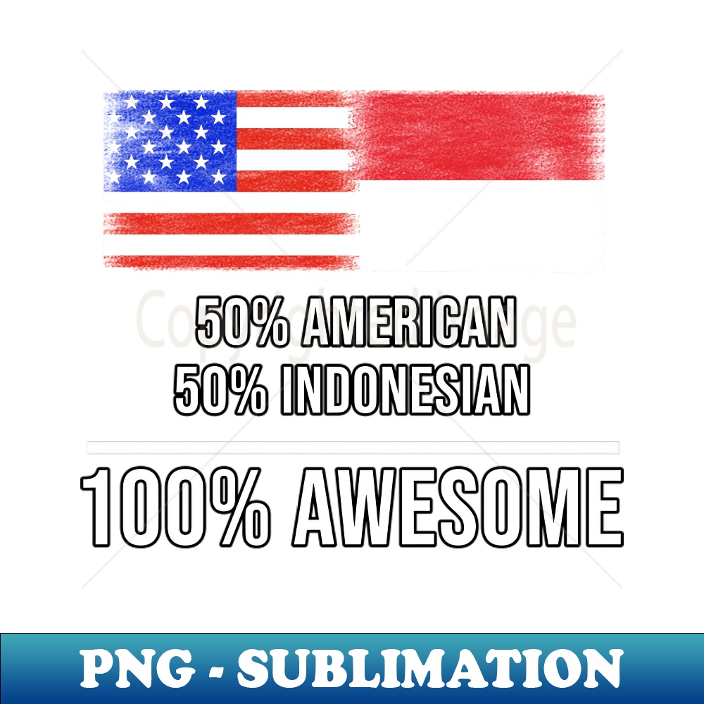 EF-20231107-085_50 American 50 Indonesian 100 Awesome - Gift for Indonesian Heritage From Indonesia 8585.jpg