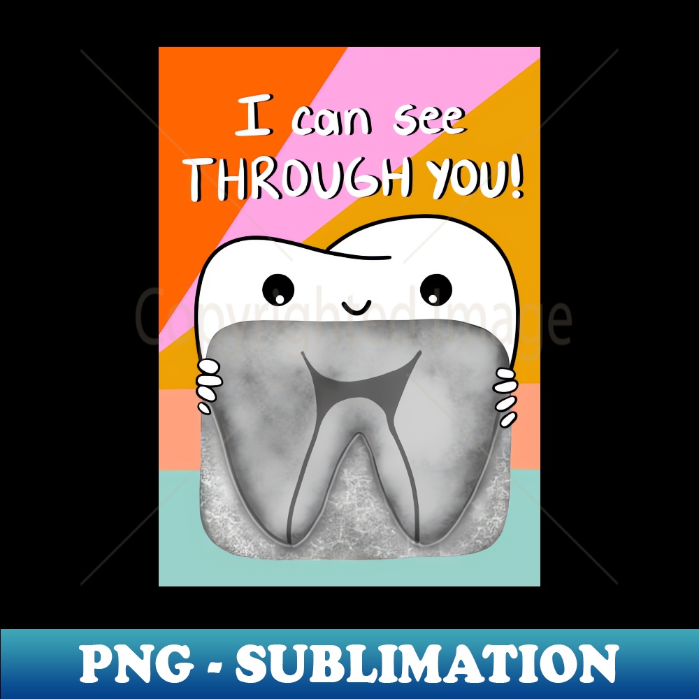 EF-20231107-10635_Tooth with x-ray illustration - I can see through you - for 1573.jpg