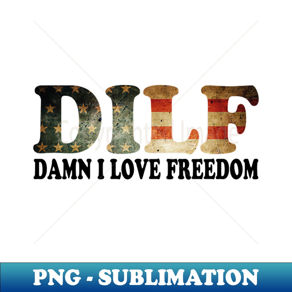 EF-20231107-1846_DILF Damn I Love Freedom Funny Patriotic USA Flag 7275.jpg
