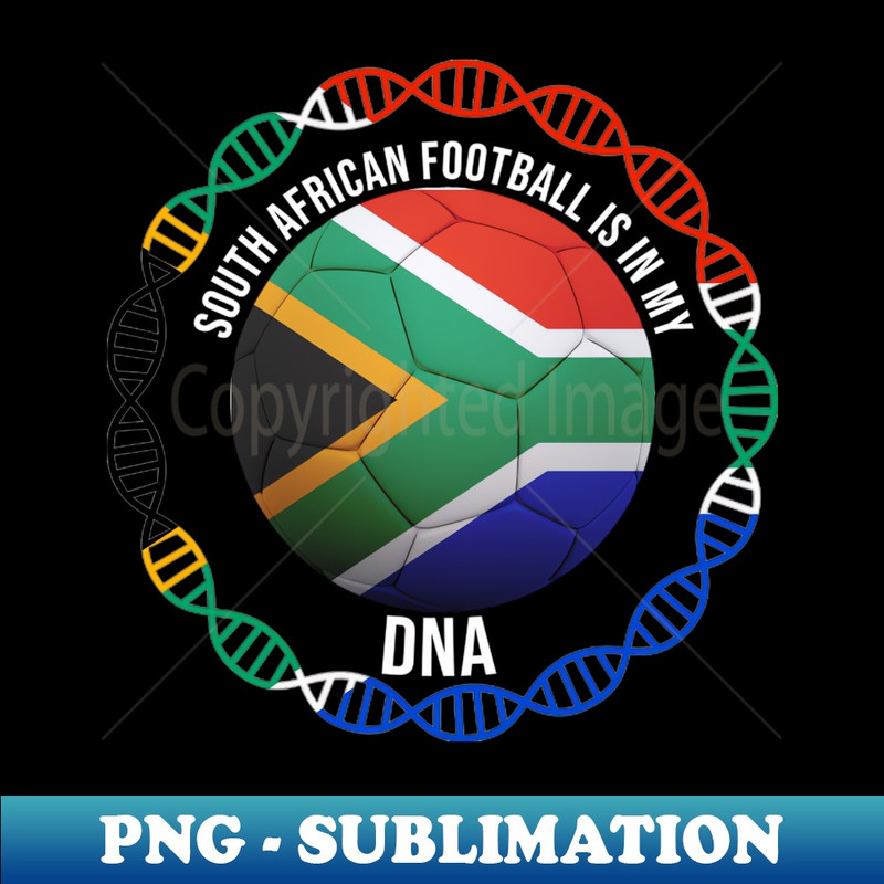 EH-20231107-8089_South African Football Is In My DNA - Gift for South African With Roots From South Africa 6001.jpg