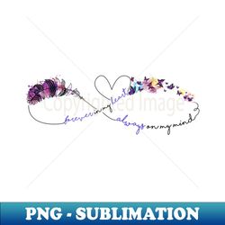 always on my mind forever forever in my heart - instant sublimation digital download - fashionable and fearless