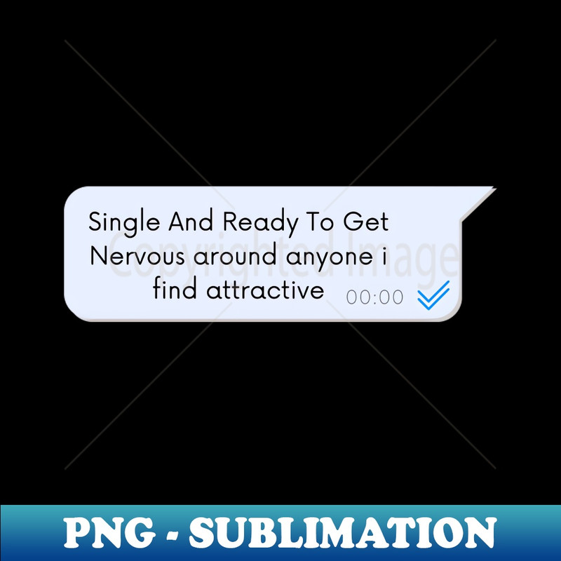 FM-20231107-7645_Single and ready to get nervous around anyone I find attractive T-Shirt 9820.jpg