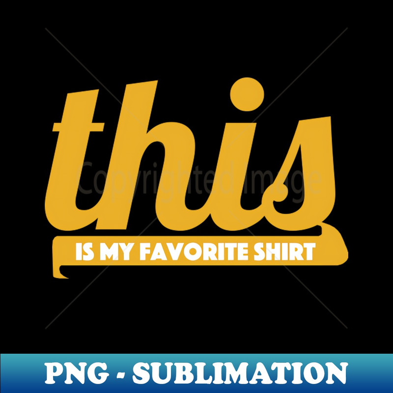 GC-20231107-10294_this is my favorite shirt 3464.jpg