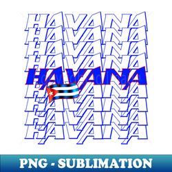 havana cuba flag - png transparent sublimation file - create with confidence