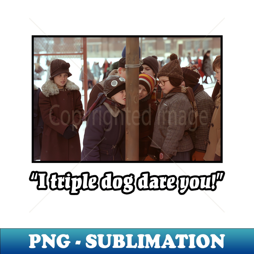 HJ-20231107-3447_I Triple Dog Dare You - A Christmas Story Design 8091.jpg