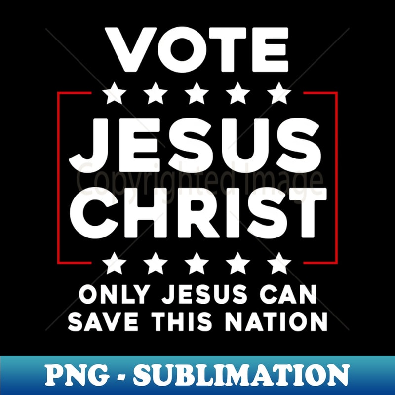 HX-20231107-12125_Vote Jesus Christ Only Jesus Can Save This Nation 9627.jpg