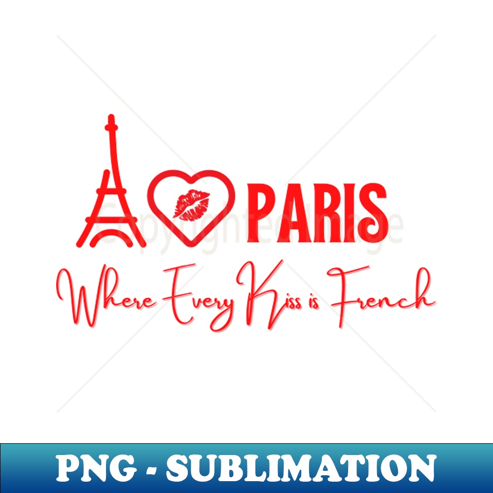 IJ-20231107-5157_Paris T-Shirt France Where Every Sexy Kiss is Romantic and French 7775.jpg