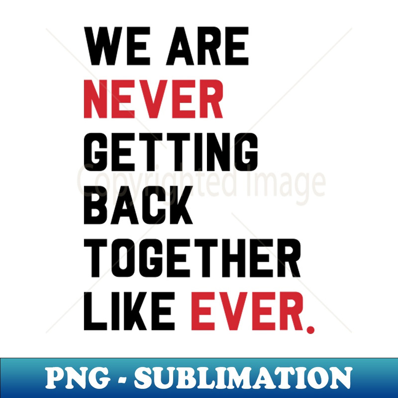 IR-20231107-12328_We Are Never Getting Back Together Like Ever 9154.jpg
