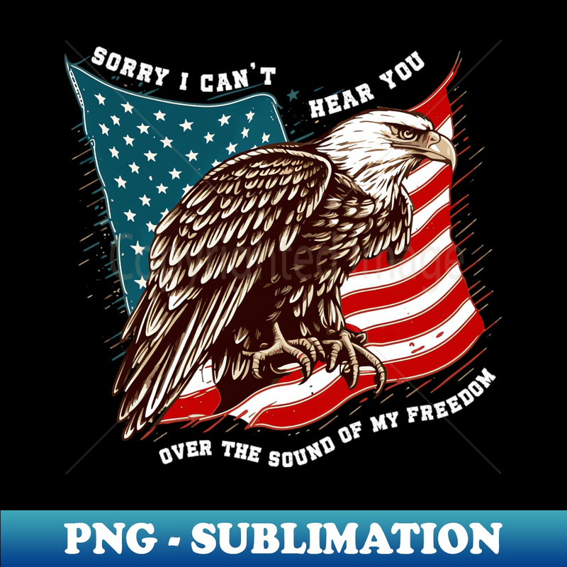 JG-20231107-8059_Sorry I Cant Hear You Over The Sound Of My Freedom 1161.jpg