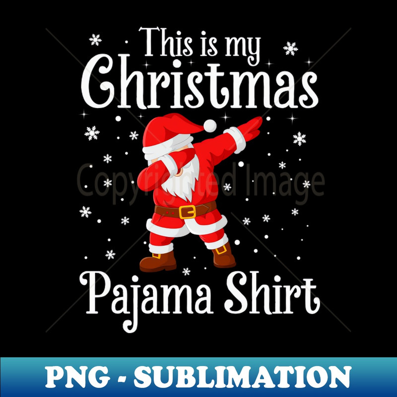 JN-20231107-10285_This Is My Christmas Pajama Shirt Dabbing Santa Claus 2460.jpg