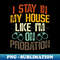 JS-20231107-11942_Vintage Retro I Stay In My House Like Im On Probation 7747.jpg