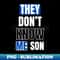 KP-20231107-10198_They Dont Know Me Son Motivational 4512.jpg