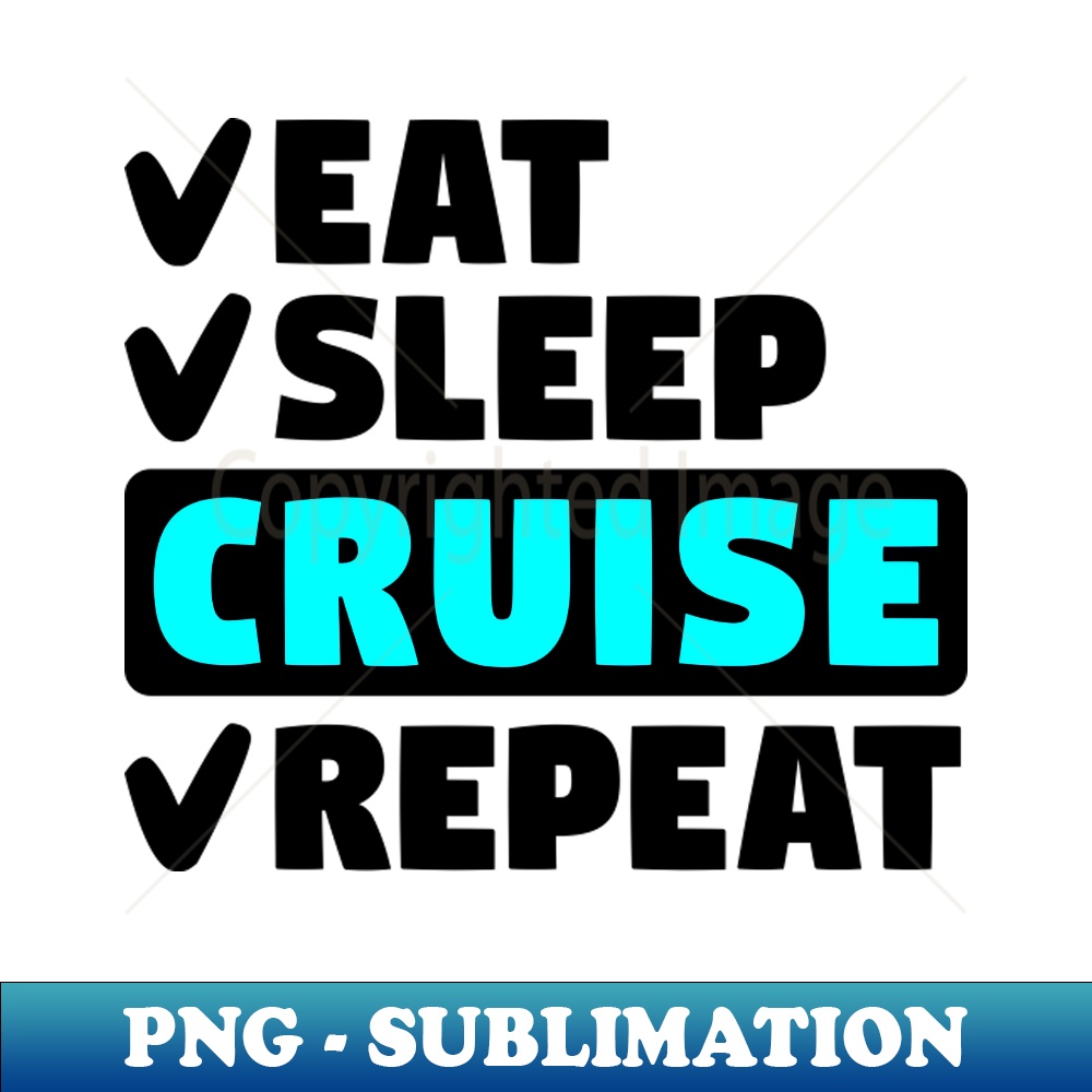 LF-20231107-2015_Eat sleep cruise repeat 5702.jpg