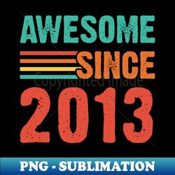 vintage awesome since 2013 - exclusive sublimation digital file - defying the norms