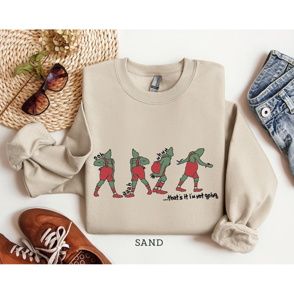 That's I'm not going Sweatshirt, Funny Grinch TShirt, Grinch Shirt, Grinch Sweatshirt, Christmas Shirt,Christmas Sweatshirt Christmas TShirt.png