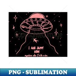 kens alien abduction i am just ken - sublimation-ready png file - perfect for sublimation art