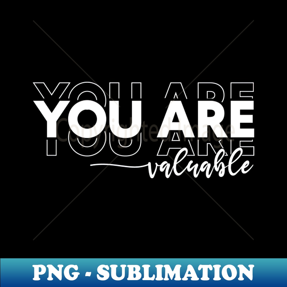 MC-20231107-13273_You Are Valuable - You Are enough 8825.jpg
