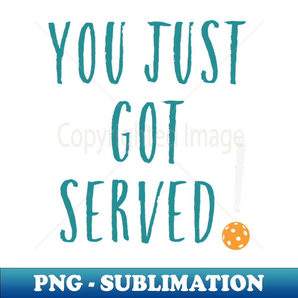 MI-20231107-2497_Funny Pickleball Pun You Just Got Served 4551.jpg